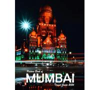 Mumbai, India: A Visual Journey Through Stunning Landmarks, Travel and Nature lovers.