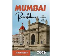 MUMBAI Reiseführer 2026: Bestes Essen, Märkte, Sehenswürdigkeiten, Geheimtipps, Reisetipps, Karten und Sehenswürdigkeiten, die man gesehen haben muss