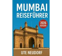 Mumbai Reiseführer 2026: Ihr umfassender Begleiter durch die Hauptstadt Maharashtras - Entdecken Sie berühmte Wahrzeichen, versteckte Viertel, Essen, Kultur und lokale Geheimnisse