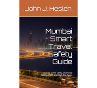 Mumbai Smart Travel Safety Guide: How to Travel Safely, and Avoid Scams, Theft, and High-Risk Areas (AllSourceTravel.com - Smart Travel Safety Guides)