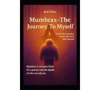MUMBRAX-The Journey To Myself | Ralf Hilles-Author | ENGLISH Edition