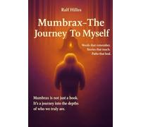 MUMBRAX-The Journey To Myself | Ralf Hilles-Author | ENGLISH Edition