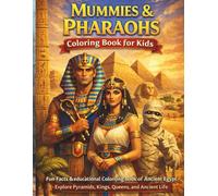 Mummies & Pharaohs: Ancient Egypt Coloring & Activity Book for Kids: Educational Coloring &Activity Book Book for Kids (Discover Ancient Educational Coloring & Activities for Kids)