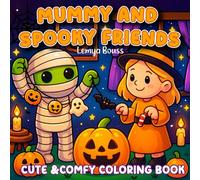 Mummy and Spooky Friends: cute and comfy coloring book lemya bouss Coloring Book for Adults and Teens