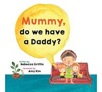 Mummy, do we have a Daddy