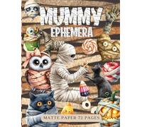 Mummy Ephemera Book: High Quality Images Of Peoples, For Junk Journals, Collage Art, Artist Trading Cards, and More.