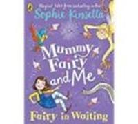 Mummy Fairy And Me: Fairy In Waiting
