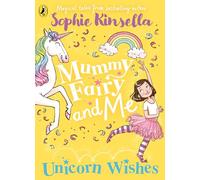 Mummy Fairy And Me. Unicorn Wishes (Mummy Fairy, 3)