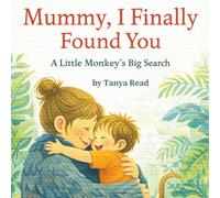 Mummy, I finally found you!: A little monkey’s big search
