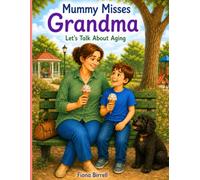 Mummy Misses Grandma: Let's Talk About Aging; Book 2 in the Let's Talk About Series