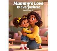 Mummy’s Love Is Everywhere