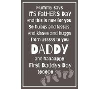 Mummy Says It’s Father’s Day And This Is New for You (Triplets): Blank Lined Notebook Journal Keepsake for Daddy on the day of Birth/Adoption, First Father’s Day Or Other Special Occasion