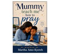 Mummy Teach Me How To Pray .: [For you my Son] ('TEACH ME HOW TO PRAY' SERIES)