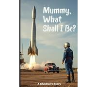 Mummy, What Shall I Be?