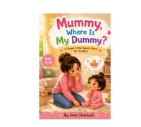 Mummy, Where Is My Dummy?: A Sweet Little Search Story for Toddlers Ages 1-3