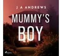 Mummys Boy: A Dark Domestic Thriller About A Mother Haunted By Her Son