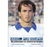 Mumo… por siempre: La biografía de Raimundo Tupper