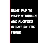 Mums pad to draw stickmen and flowers whilst on the phone: Funny gift for mums, handy notebook journal