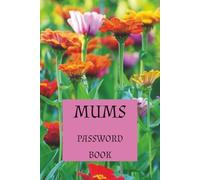 Mums Password Book: The Perfect Password Journal for Busy Mums