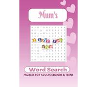 Mums Word Search: Word Searches with Easy To Read Print About Mum's | 6x9 inches, 110 Pages | 50+ Puzzles..A Beautiful Gift for Mother’s Day, Birthdays, or Any Occasion.