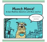 Munch Mania!: An Epic Mealtime Adventure with Music and Fun (Tune-In Tales Read & Sing Along)