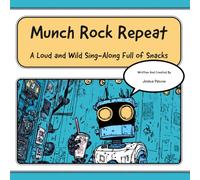 Munch, Rock, Repeat: A Loud and Wild Sing-Along Full of Snacks for Toddlers and Preschoolers (Tune-In Tales Read & Sing Along)