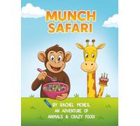 Munch Safari: An Adventure of Animals & Crazy Food!