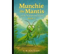 Munchie the Mantis: and the Whispering Island