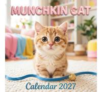 Munchkin Cat Calendar 2027: An Adorable 12-Month Journey With The Cutest Stubby-Legged Kitties