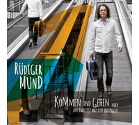Mund, Ruediger - Kommen Und Gehen