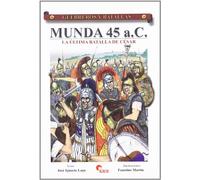 Gyb Nº 38: Munda 45 A.c.: La Ultima Batalla De Cesar