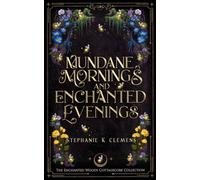 Mundane Mornings & Enchanted Evenings: A Cozy Pride and Prejudice meets Twelve Dancing Princesses Retelling