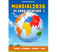Mundial 2026: Mi Gran Aventura: Libro de actividades 7-12 años · Sigue tu selección, haz tu porra, colorea camisetas y completa el bracket · 108 páginas del Mundial 2026