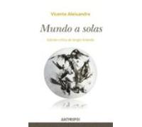 Mundo a solas: Edición crítica de Sergio Arlandis (Autores, Textos y Temas. Literatura)