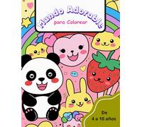 Mundo Adorable para Colorear: 50 Dibujos Kawaii para que los Niños Pinten con Alegría