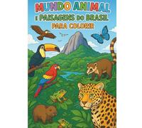 Mundo Animal e Paisagens do Brasil: Livro de Colorir