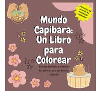 Mundo Capibara: Un Libro para Colorear: Un viaje tranquilo por el mundo del capibara