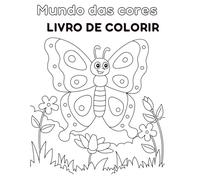 Mundo das Cores: Meu Primeiro Livro de Colorir: Desenhos Divertidos para Crianças de 2 a 6 Anos.
