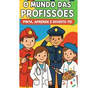 Mundo das Profissões: Pinta, Aprende e Diverte-te