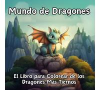 Mundo de Dragones: Libro para Colorear de Dragones para Niños y Niñas de 4 a 8 Años - 50 Dibujos Súper Tiernos, Impresión a una Cara, Ideal para Regalo, Actividad Educativa y Creativa Sin Pantalla
