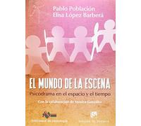 Mundo De La Escena, El. Psicodrama En El (Biblioteca de Psicología)