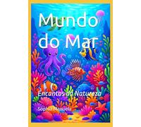 Mundo do Mar: Encantos da Natureza