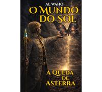 Mundo do Sol: A Queda de Asterra (LAVW: Criador de Mundos)