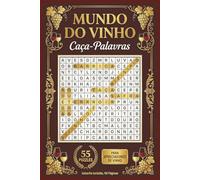 Mundo do Vinho Caça-Palavras: Caça-Palavras para Amantes de Vinho | 55 Puzzles, Gabarito Incluído, 110 Páginas (Passatempos Mundo do Vinho)