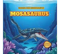 MUNDO DOS DINOSSAUROS: MOSASAURUS