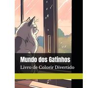 Mundo dos Gatinhos: Livro de Colorir Divertido