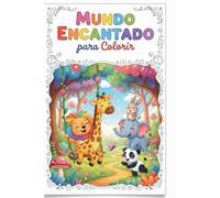 Mundo Encantado para Colorir: Livro de Colorir Infantil com Animais Fofos
