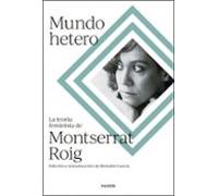 Mundo hetero: La teoría feminista de Montserrat Roig (Contextos)