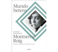 Mundo hetero: La teoría feminista de Montserrat Roig (Contextos)
