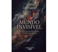 MUNDO INVISÍVEL: A Ciência da Proteção contra os Djinn